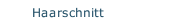 Haarschnitt