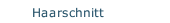 Haarschnitt